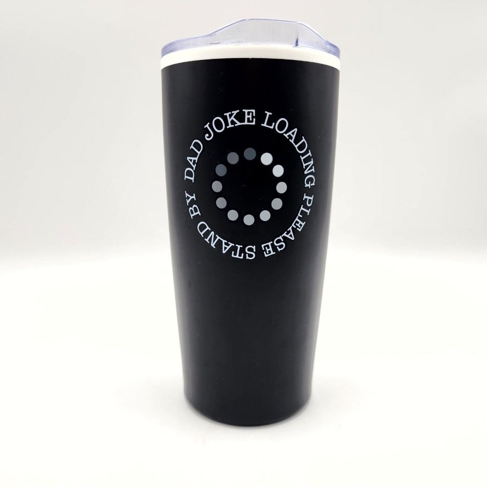 Novelty Funny Please Stand By Dad Joke Loading Tumbler Coffee Cup Black 7.25 in